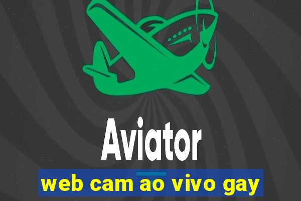 web cam ao vivo gay